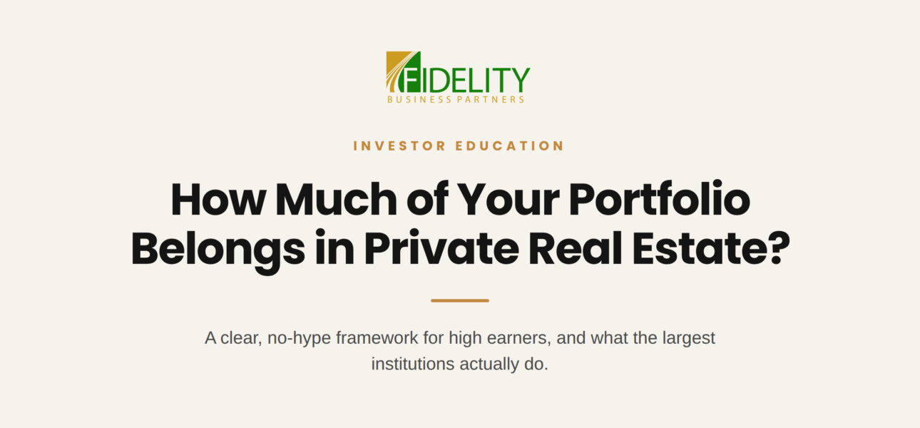 How Much of Your Portfolio Belongs in Private Real Estate? - Fidelity Business Partners investor education