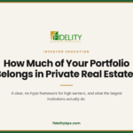 How Much of Your Portfolio Belongs in Private Real Estate? - Fidelity Business Partners investor education